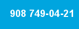 908 749-04-21